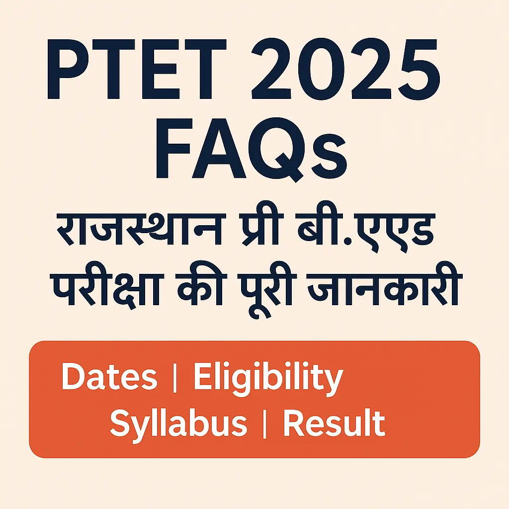 PTET 2025: FAQs | Dates, Eligibility, Syllabus, Result (Complete Guide)